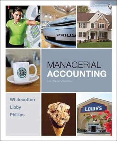 managerial accounting 1st edition stacey whitecotton ,robert libby ,fred phillips 0071221212, 978-0071221214