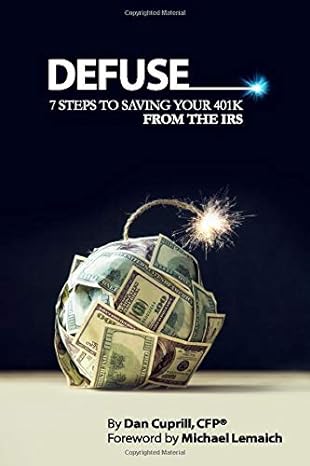 defuse 7 steps to saving your 401k from the irs michael lemaich 1st edition dan cuprill ,michael lemaich