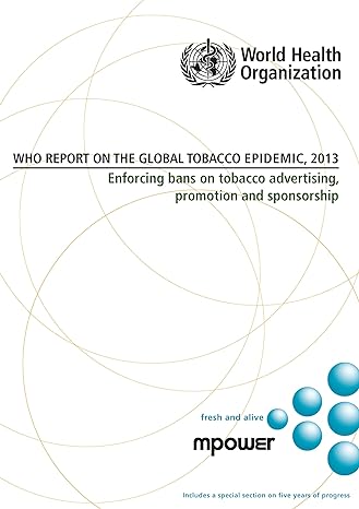 who report on the global tobacco epidemic 2013 enforcing bans on tobacco advertising promotion and