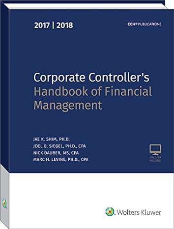 corporate controllers handbook of financial management 2017 2018 1st edition ph d shim, jae k ,ph d siegel,