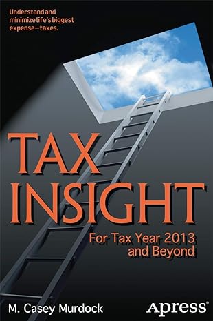 tax insight for tax year 2013 and beyond 2nd edition m casey murdock 1430263105, 978-1430263104