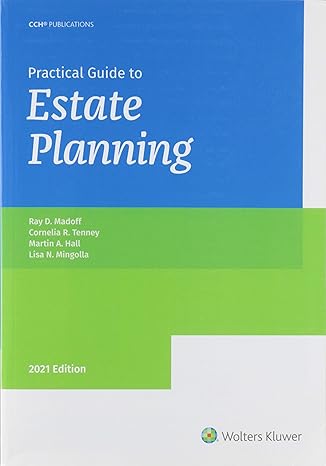 practical guide to estate planning 2021 1st edition ray d madoff ,cornelia r tenney ,martin a hall ,lisa