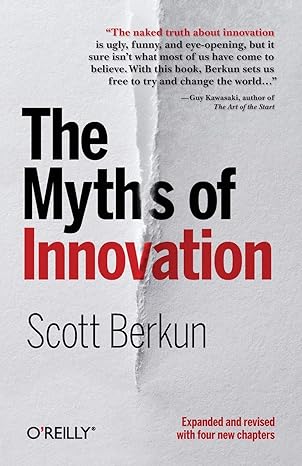 the myths of innovation 1st edition scott berkun 1449389627, 978-1449389628