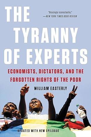 tyranny of experts 1st edition william easterly 1541675673, 978-1541675674