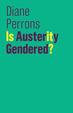 is austerity gendered 1st edition diane perrons 150952696x, 978-1509526963