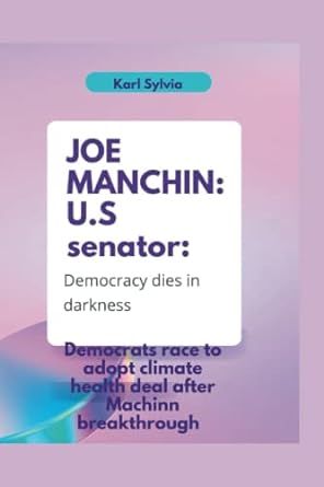 joe manchin u s senator democracy dies in the darkness democrats race to adopt climate health deal after