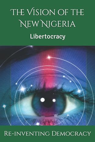 the vision of the new nigeria libertocracy 1st edition oluyemi sunday obideyi 979-8453153688