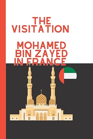 the visitation mohamed bin zayed in france president of the emirates visited france paris 1st edition petunia