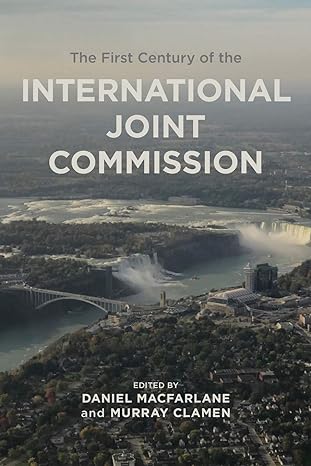 the first century of the international joint commission 1st edition murray clamen ,daniel macfarlane