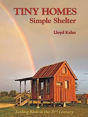 tiny homes simple shelter original edition lloyd kahn 0936070528, 978-0936070520