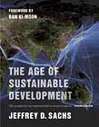 the age of sustainable development 1st edition jeffrey d. sachs ,ban ki-moon 0231173156, 978-0231173155