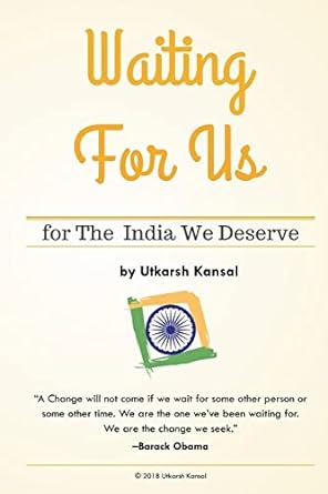 waiting for us for the india we deserve 1st edition utkarsh kansal 1985694301, 978-1985694309