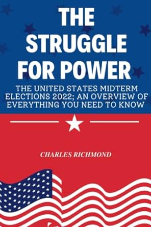 the struggle for power the united states midterm elections 2022 an overview of everything you need to know