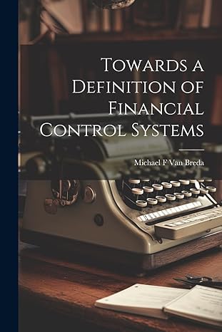 towards a definition of financial control systems 1st edition michael f van breda 1022223305, 978-1022223301