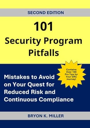 101 security program pitfalls mistakes to avoid on your quest for reduced risk and continuous compliance 1st