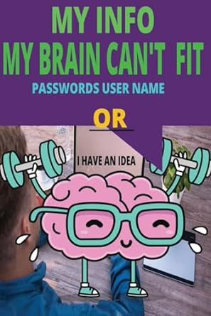 my info my brain cant fit screen names and password jurnal and ideas 1st edition md books md books b0cr8t855g