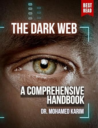 the dark web a comprehensive handbook 1st edition mohamed karim b0c2vwwpf6, b0crckl82c