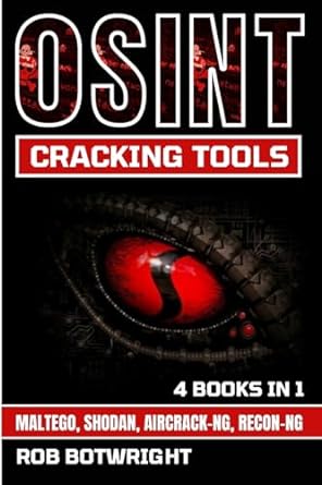 osint cracking tools maltego shodan aircrack ng recon ng 1st edition rob botwright 1839386088, 978-1839386084