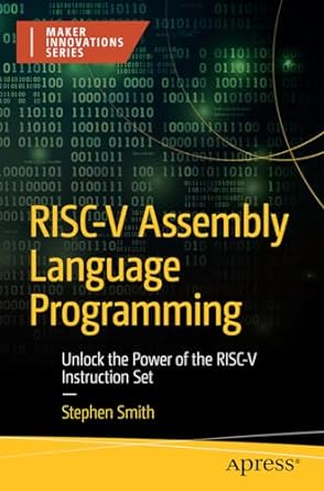 risc v assembly language programming unlock the power of the risc v instruction set 1st edition stephen smith