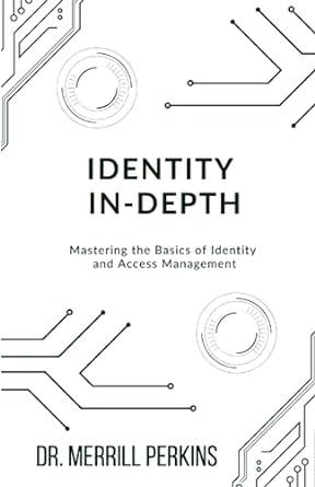 identity in depth mastering the basics of identity and access management 1st edition dr merrill perkins