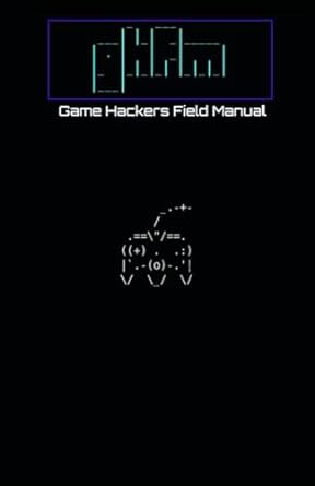 game hackers field manual ghfm 1st edition rm ryan marston ,totally not a haxxer b0crpbw3q2, 979-8873056422