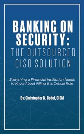 banking on security the outsourced ciso solution everything a financial institution needs to know about