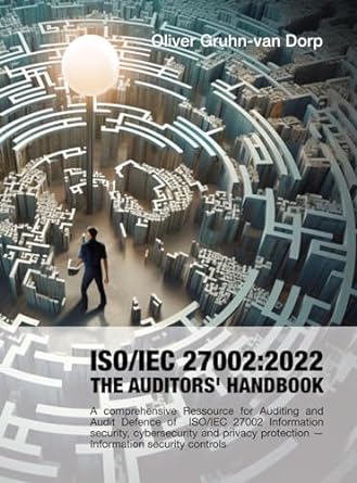 the auditors handbook a comprehensive ressource for auditing or audit defence of iso/iec 27002 information