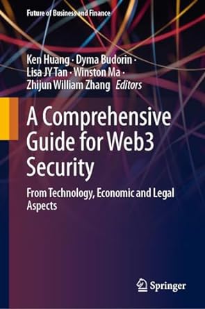 a comprehensive guide for web3 security from technology economic and legal aspects 1st edition ken huang