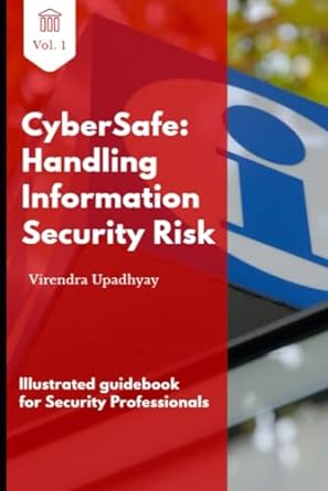 cybersafe handling information security risks 1st edition mr virendra upadhyay ,trisha yadav b0cptn9ffj,