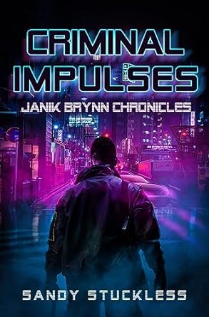 criminal impulses janik brynn chronicles 1st edition sandy r stuckless ,cloaked press b0cnxty48g, b0cgfc7j85