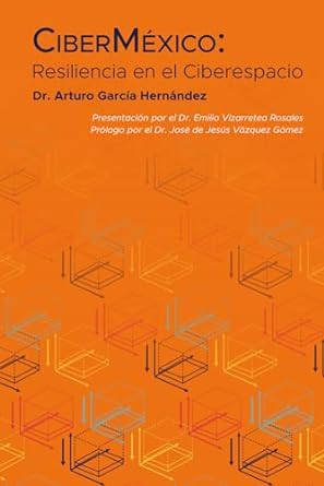 cibermexico resiliencia en el ciberespacio 1st edition dr arturo garcia hernandez b0ckd3vt9c, 979-8861161435