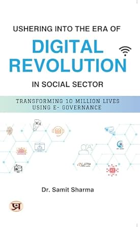 ushering into the era of digital revolution in social sector transforming 10 million lives using e governance