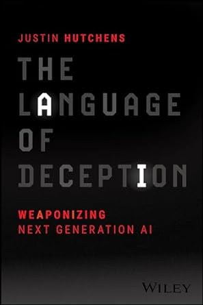 the language of deception weaponizing next generation ai 1st edition justin hutchens ,stuart mcclure