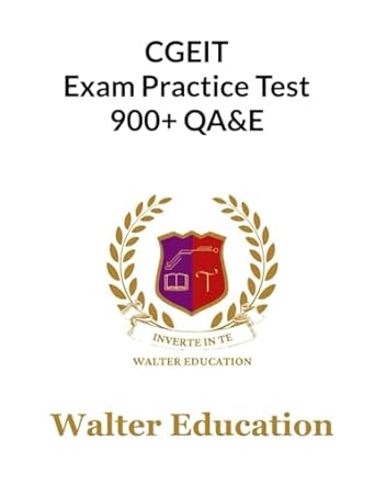 cgeit 900+ practice test 2023 full explanation 1st edition walter education b0cgw1y1x9, 979-8859490028