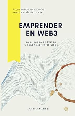 emprender en web3 6 432 horas de exitos y fracasos en un libro 1st edition marina teixidor b0cl6p2nz4,