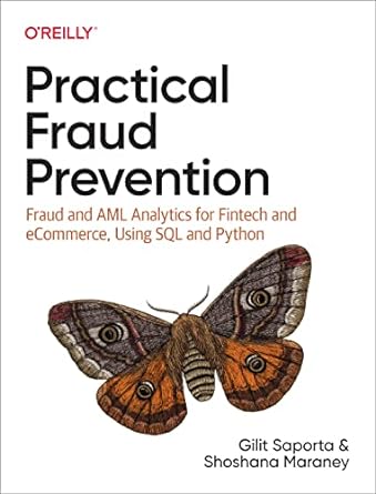 practical fraud prevention fraud and aml analytics for fintech and ecommerce using sql and python 1st edition