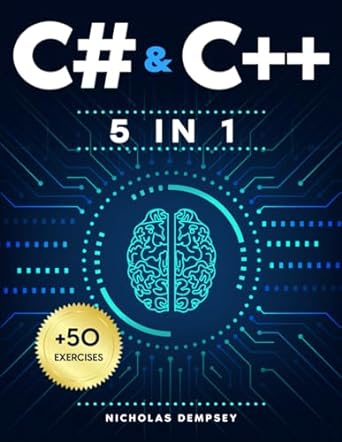 c# and c++ 5 in 1 from zero to high paying jobs the updated crash course guide with secret hacks to learn c#