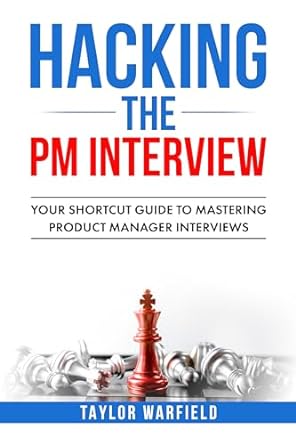 hacking the pm interview your shortcut guide to mastering product manager interviews 1st edition taylor