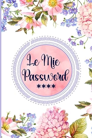 le mie password quaderno delle password un diario per non dimenticare e registrare tutte le tue password