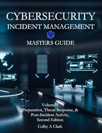 cybersecurity incident management masters guide volume 1 preparation threat response and post incident