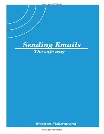 sending emails the safe way an introduction to openpgp security 1st edition mr kristian fiskerstrand