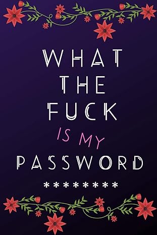 what the fuck is my password 1st edition wicked sweary 1650238932, 978-1650238937