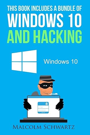 this books includes a bundle of windows 10 and hacking 1st edition mr malcolm schwartz 1539136825,