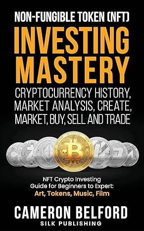 non fungible token investing mastery cryptocurrency history market analysis create market buy sell and trade