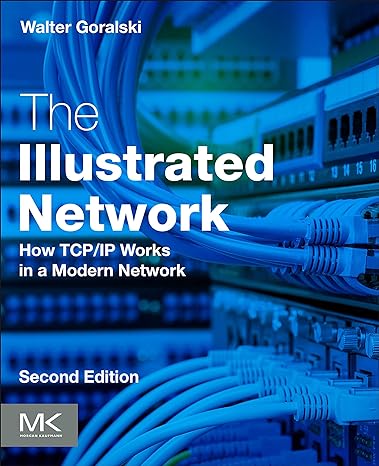 the illustrated network how tcp/ip works in a modern network 2nd edition walter goralski 0128110279,