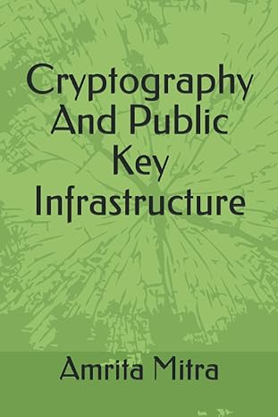 cryptography and public key infrastructure 1st edition ms amrita mitra 979-8618334501