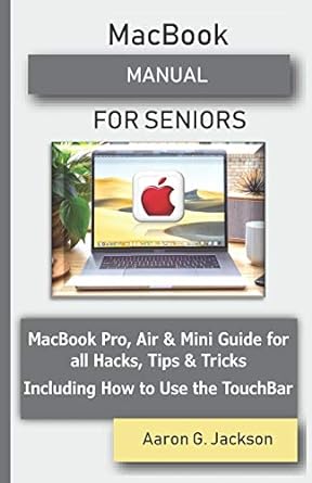 macbook manual for seniors macbook pro air and mini guide for all hacks tips and tricks including how to use