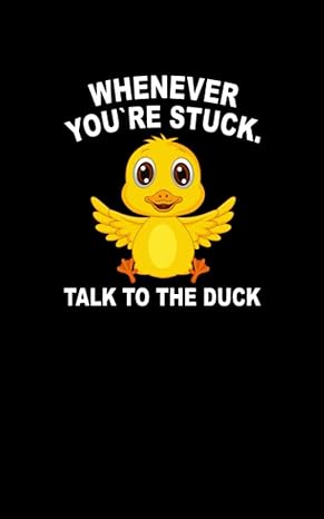 whenever you are stuck talk to the duck fun and nerdy notepad show your humorous side