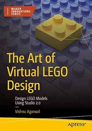 the art of virtual lego design design lego models using studio 2 0 1st edition vishnu agarwal 1484287762,