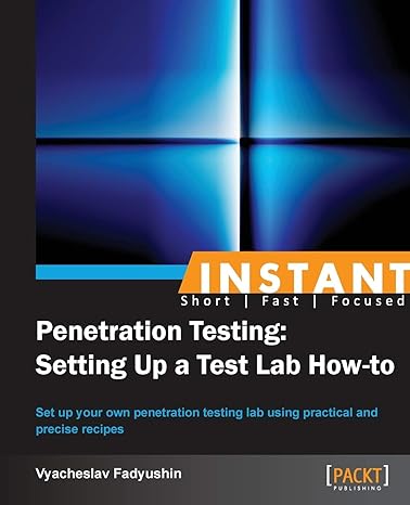 instant penetration testing setting up a test lab how to 1st edition vyacheslav fadyushin 1849694125,